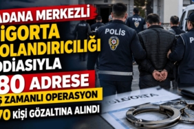 SİGORTA DOLANDIRICILIĞI OPERASYONU 77 GÖZALTI